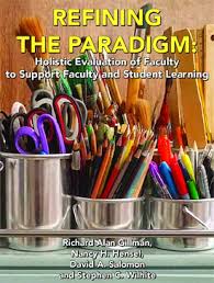 Refining the Paradigm: Holistic Evaluation of Faculty to Support Faculty and Student Learning