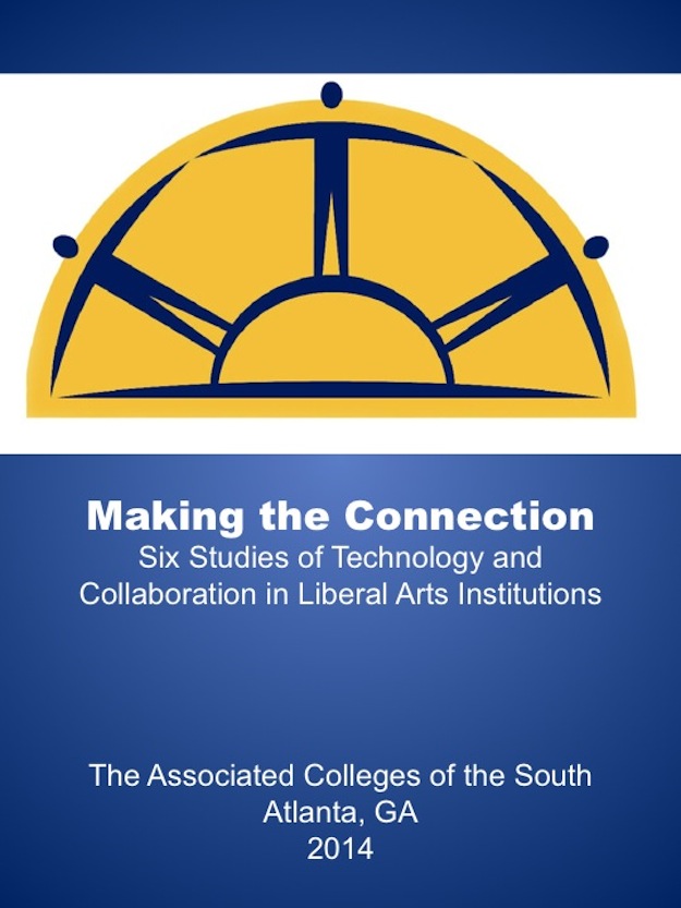 Making the Connection: Six Studies of Technology and Collaboration in Liberal Arts Institutions