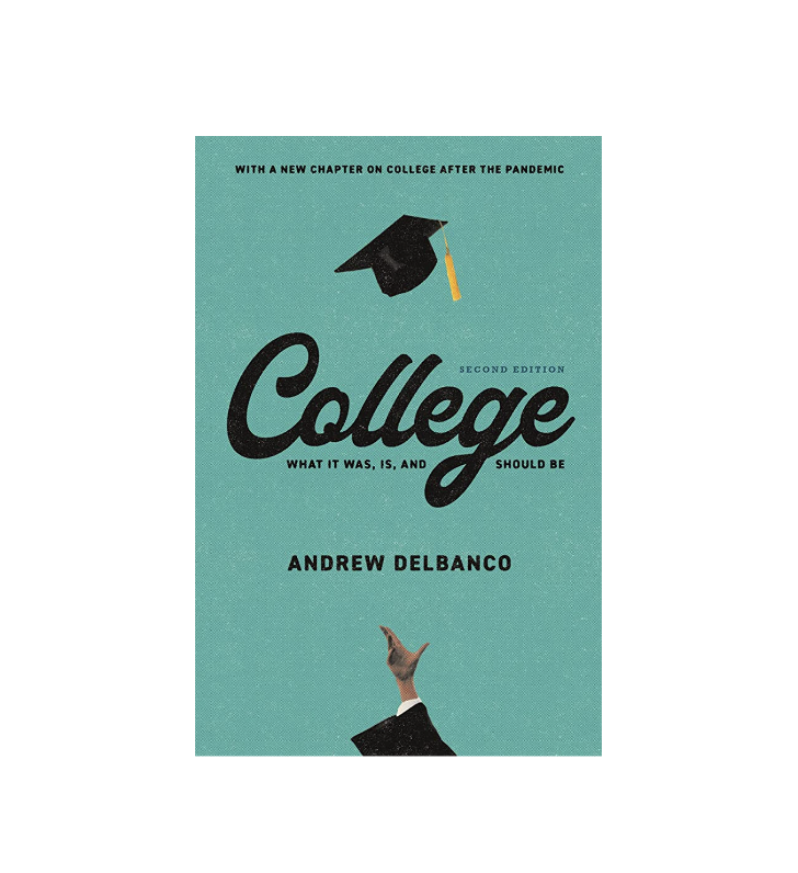 College: What It Was, Is, and Should Be - Second Edition